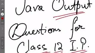 Output Finding Question in Java | Class 12 IP | Output Questions set 1
