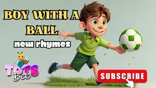 (boy with a ball) #newrhymes #rhymes #kidssongs