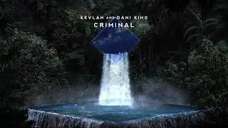 Kevlah & Dani King - Criminal