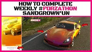 HOW TO COMPLETE SEASON 10 SUMMER #FORZATHON SANDGROWN'UN Weekly challenge's - FORZA HORIZON 4