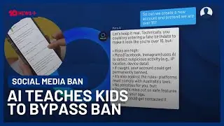 AI Chatbots Teach Children How To Bypass Australia&rsquo;s Social Media Ban | 10 News+