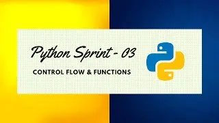 Python Sprint 03 | Control Flow & Functions