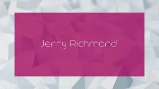 Jerry Richmond - appearance