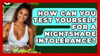 How Can You Test Yourself For A Nightshade Intolerance? - Keto Kitchen HQ
