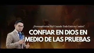 Confiar en Dios en Medio de Las Pruebas