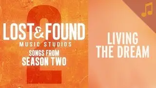 Living the Dream - Lost and Found Music Studios