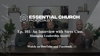 Podcast Episode: An Interview with Steve Cuss - Managing Leadership Anxiety