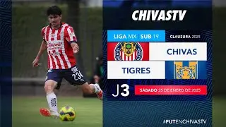 Chivas vs Tigres | Sub 19 | Jornada 3 Clausura 2025 | Liga MX Presentado por MG