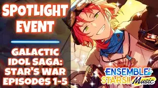 ENSEMBLE STARS EN | Spotlight Event - Galactic Idol Saga: STAR&rsquo;S WAR [Episodes 1-5] ENG SUB