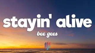 Bee Gees - Stayin' Alive (Lyrics)