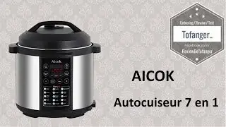 Autocuiseur 7 en 1 de Aicok : un must have pour la cuisine