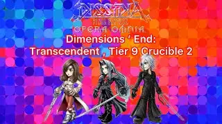 Dimensions&rsquo; End Transcendence ; Tier 9; Crucible 2