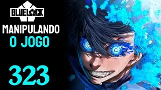 ISAGI MANIPULANDO O JOGO  ! | BLUE LOCK - CAP&Iacute;TULO 323 | DUBLADO