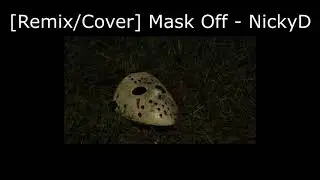 [Cover/Remix] Mask Off - NickyD