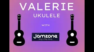 Valerie | Ukulele Play-along | Jamzone
