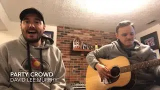 Party Crowd by David Lee Murphy (Jake Dodds Acoustic Sessions)