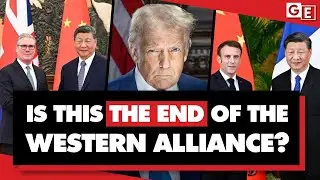 Is Trump destroying the Western alliance? Will Europe ally with China?