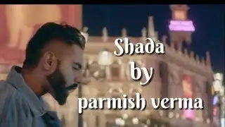 Shada  |  ( Song ) |  parmish verma | Desi crew | letest Punjabi song