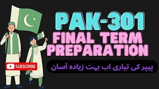 Pak301 Final Term Preparation 2023 || pak301 final term preparation