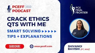 Crack Ethics QTS With ME | Physiotherapy Exam Preparation | PCEFF PODCAST | #physiotherapycanada