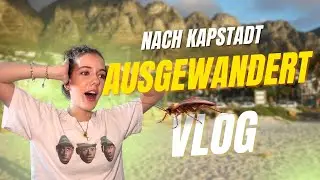 Ich bin AUSGEWANDERT (Vlog aus Kapstadt)