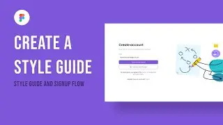 Creating Style Guide and Signup Flow | Full Tutorial
