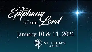 Epiphany Worship January 10 & 11, 2025