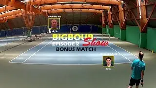 The BigBoub Show - Episode 2 - Bonus Match - 05/07/2017