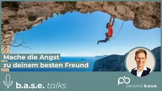 #43 Mache die Angst zu deinem Freund: Alexander Huber über Risiko, Resilienz & Berge | the b.a.s.e.