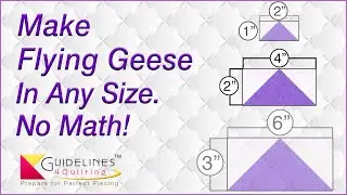Make Flying Geese Any Size &mdash; No Math, No Fabric Waste, No Expensive Templates or Dies in Every Size