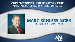 Current Topics in Respiratory Care 2019 - Alarm Fatigue: Implications for Patient Safety