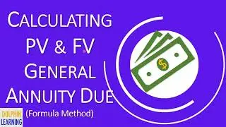 PV & FV Questions - General Annuity Due (Formula Method)