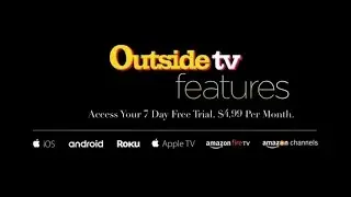 Introducing Outside TV Features | Available Everywhere