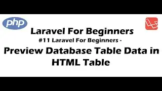 #11 Laravel for Beginners - Preview Database Table Data in HTML Bootstrap Table (CRUD)