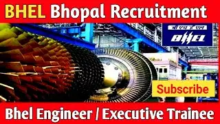 Bhel Engineer / Executive Trainee Recruitment 2022 || Bhel Bhopal Recruitment 2022