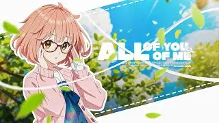 Dinley Jones -All of You & All of Me「AMV x LYRICS」