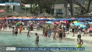 Palermo - Caldo record, livello 3 rosso per il capoluogo. Donna muore a Bagheria