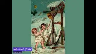 The Old Year | Old & Rare 1700s Song #wintersongsforkids #newyearsongforkids #songsforchristmas