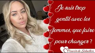 Comment arr&ecirc;ter d'&ecirc;tre gentil dans sa relation sentimentale ?