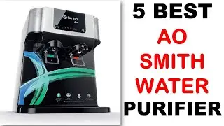 ✅ The 5 Best AO Smith Water Purifiers in India | Best AO Smith Water Purifiers 2022 India
