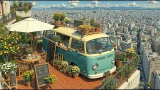 Chill Cafe Car & City View ☕🌊 Relaxing Lofi Melodies At Rooftop Cafe Car For Peaceful Days