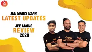 JEE Mains Exam 2020 Latest Updates | JEE Mains 2020 Review | Vedantu JEE Master Class
