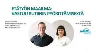 WellO2 webinaari - Etätyön maailma: Vastuu rutiinin pyörittämisestä