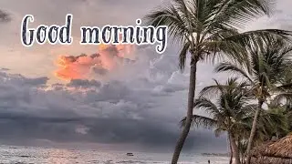 Good morning wishes with Nature - with beautiful thought