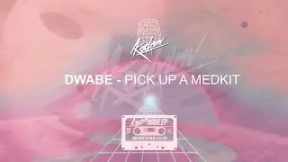 DWABE - PICK UP A MEDKIT | KODXINV WAVE EP
