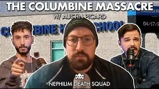 NDS: The Columbine Massacre w/ Austin Wade Picard
