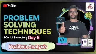 Day 6 | Problem Analysis in Problem Solving | #bca1stsemester | #problemsolvingtechniques