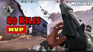 40 kills || MVP || Matrix Fire gameplay|| Leave_I