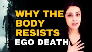 How Stored Trauma Blocks Healing / Is Your Body Resisting Ego Death?