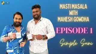 SIMPLE SUNI | EPISODE 1-  Masti Masala With Mahesh Gowdha